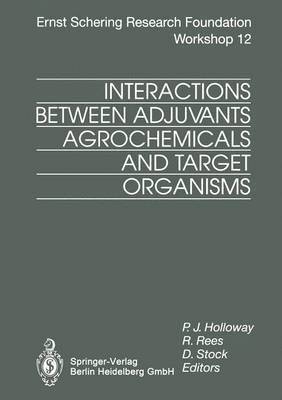 P.J. Holloway, R.T. Rees, D. Stock, P. J. Holloway, R. T. Rees - Interactions Between Adjuvants, Agrochemicals and Target Organisms, Häftad