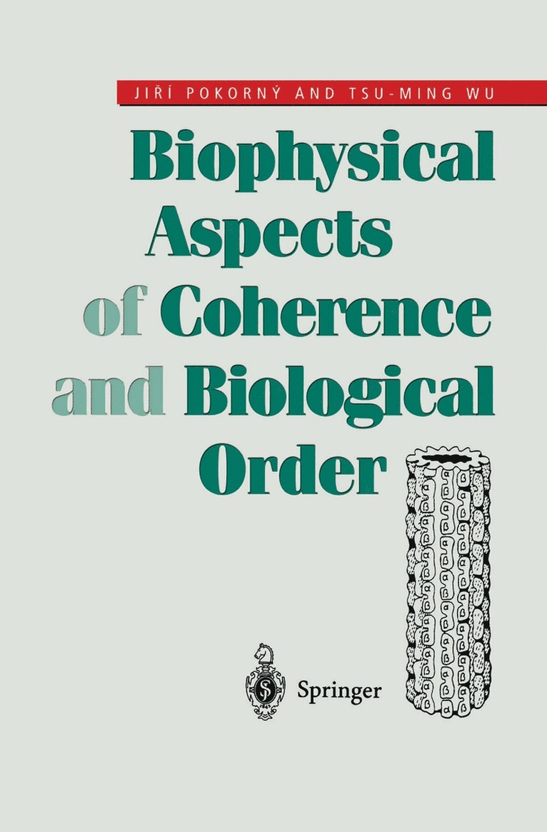 Jiri Pokorny, Tsu-Ming Wu - Biophysical Aspects of Coherence and Biological Order, Häftad