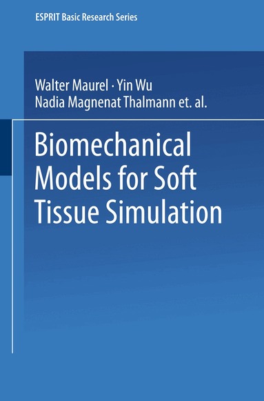 Walter Maurel, Yin Wu, Nadia Magnenat Thalmann, Daniel Thalmann - Biomechanical Models for Soft Tissue Simulation, Häftad