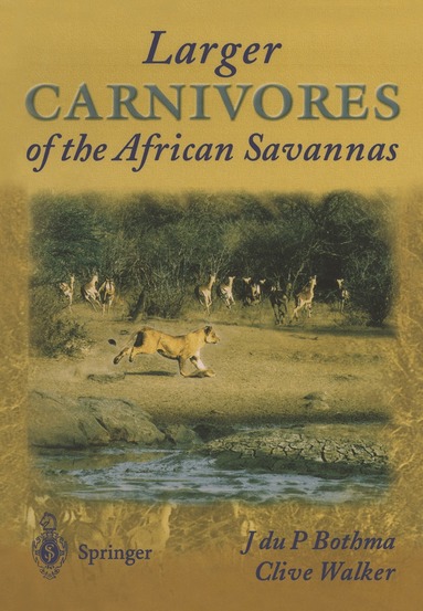 Jacobus du P. Bothma, Clive Walker - Larger Carnivores of the African Savannas, Häftad