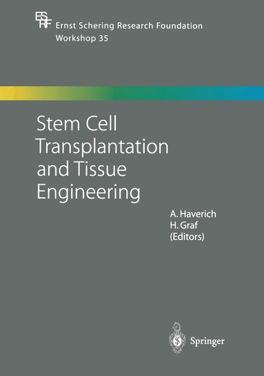 A. Haverich, H. Graf - Stem Cell Transplantation and Tissue Engineering, Häftad