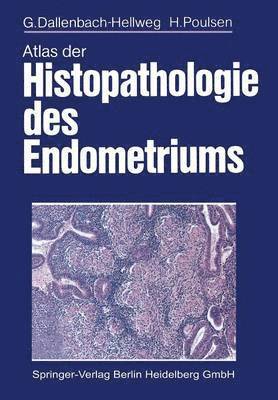 Atlas der Histopathologie des Endometriums 1