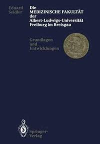 bokomslag Die Medizinische Fakultt der Albert-Ludwigs-Universitt Freiburg im Breisgau