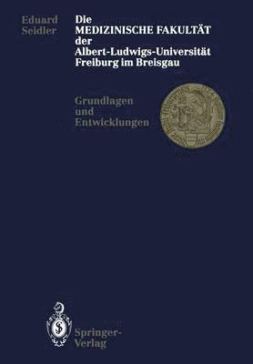 Die Medizinische Fakultt der Albert-Ludwigs-Universitt Freiburg im Breisgau 1