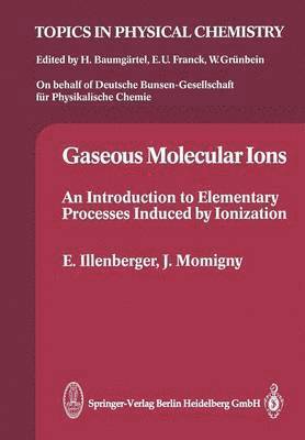 Eugen Illenberger, Jacques Momigny - Gaseous Molecular Ions, Häftad