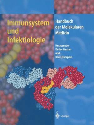 Detlev Ganten, Klaus Ruckpaul - Immunsystem und Infektiologie, Häftad