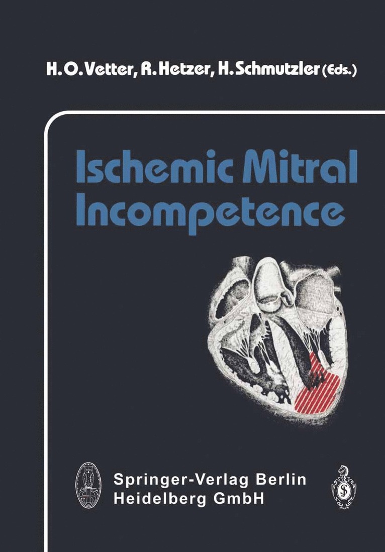 H.O. Vetter, R. Hetzer, H. Scmutzler, H. O. Vetter - Ischemic Mitral Incompetence, Häftad
