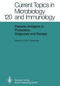 bokomslag Parasite Antigens in Protection, Diagnosis and Escape