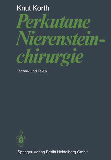 K. Korth - Perkutane Nierensteinchirurgie, Häftad