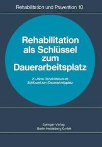 bokomslag Rehabilitation als Schlssel zum Dauerarbeitsplatz