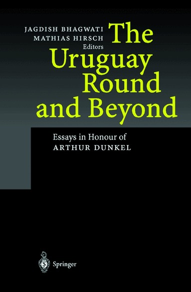 Jagdish Bhagwati, Mathias Hirsch - Uruguay Round and Beyond, Häftad