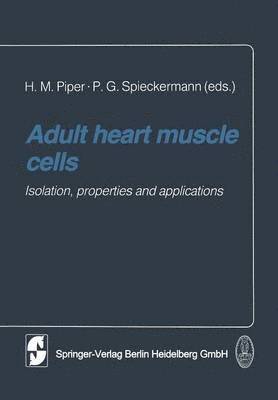 H.M. Piper, P.G. Spieckermann, H. M. Piper, P. G. Spieckermann - Adult heart muscle cells, Häftad