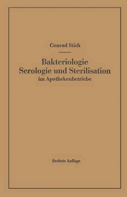 Bakteriologie Serologie und Sterilisation im Apothekenbetriebe 1