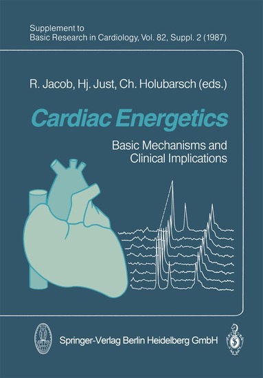 R. Jacob, Hanjoerg Just, C. Holubarsch - Cardiac Energetics, Häftad