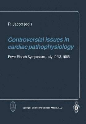 Controversial issues in cardiac pathophysiology 1