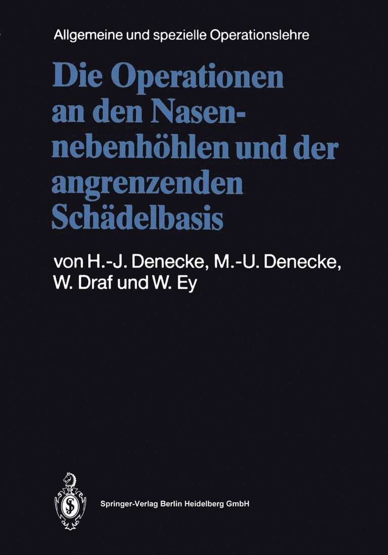 Hans-Joachim Denecke, Maria-Ursula Denecke, Wolfgang Draf, Werner Ey - Die Operationen an den Nasennebenhöhlen und der angrenzenden Schädelbasis, Häftad