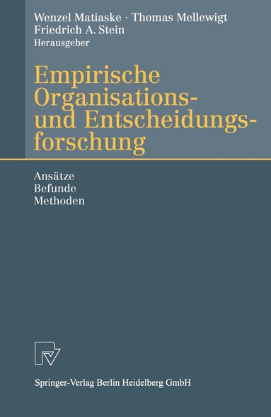 Wenzel Matiaske, Thomas Mellewigt, Friedrich Stein - Empirische Organisations- und Entscheidungsforschung, Häftad