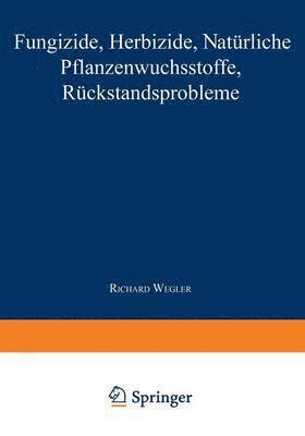Fungizide · Herbizide · Natürliche Pflanzenwuchsstoffe Rückstandsprobleme