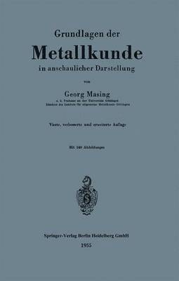 Georg Masing - Grundlagen der Metallkunde in anschaulicher Darstellung, Häftad
