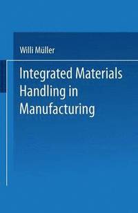 bokomslag Integrated Materials Handling in Manufacturing