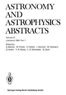 S. Böhme, Prof. Dr. Walter Fricke, H. Hefele, Inge Heinrich, W. Hofmann, D. Krahn, V. R. Matas, Dr. Lutz D. Schmadel, G. Zech, S. Bohme, Prof Dr Walter Fricke - Literature 1984, Part 1, Häftad