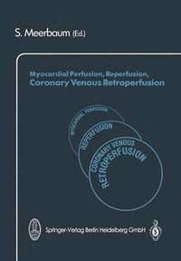 bokomslag Myocardial Perfusion, Reperfusion, Coronary Venous Retroperfusion