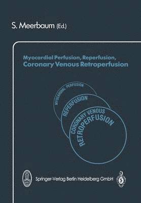 bokomslag Myocardial Perfusion, Reperfusion, Coronary Venous Retroperfusion