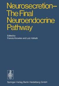 bokomslag Neurosecretion - The Final Neuroendocrine Pathway