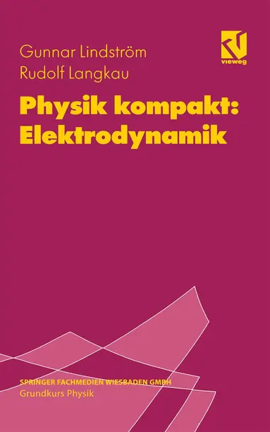 Rudolf Langkau, Gunnar Lindström, Wolfgang Scobel - Physik kompakt: Elektrodynamik, Häftad