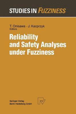 Reliability and Safety Analyses under Fuzziness 1