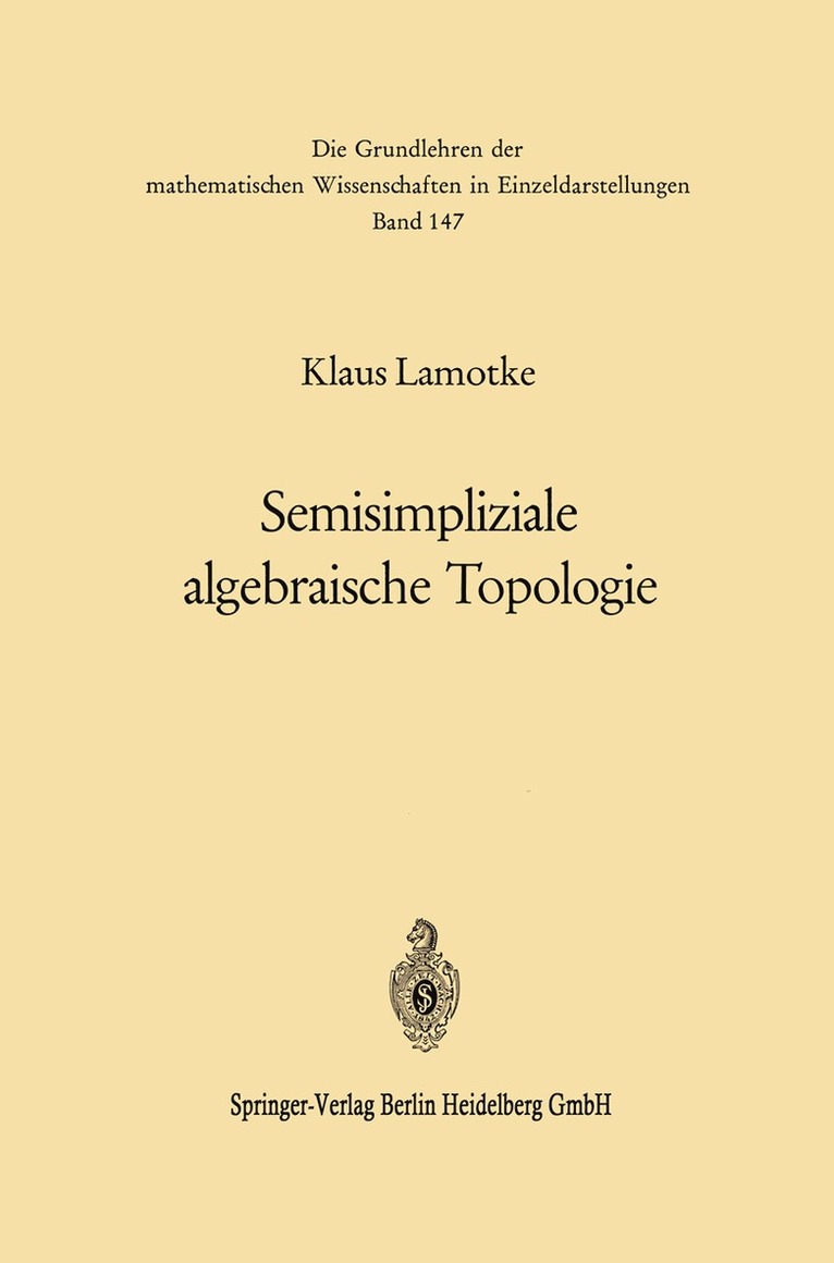 Klaus Lamotke - Semisimpliziale algebraische Topologie, Häftad