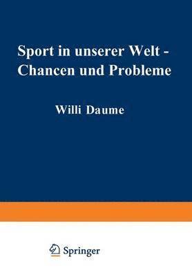 Ommo Grupe, Dietrich Kurz, Johannes M. Teipel - Sport in unserer Welt — Chancen und Probleme, Häftad