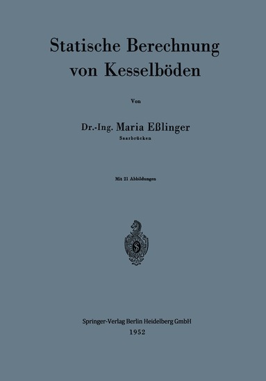 Maria Eßlinger - Statische Berechnung von Kesselböden, Häftad