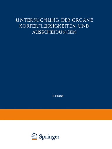 Friedrich Bruns - Untersuchung der Organe Körperflüssigkeiten und Ausscheidungen, Häftad
