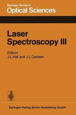 J. L. Hall, J. L. Carlsten - Laser Spectroscopy III, Häftad