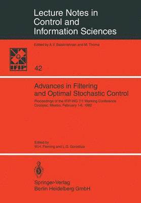 Advances in Filtering and Optimal Stochastic Control 1