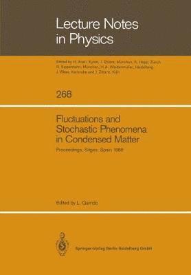 Fluctuations and Stochastic Phenomena in Condensed Matter 1