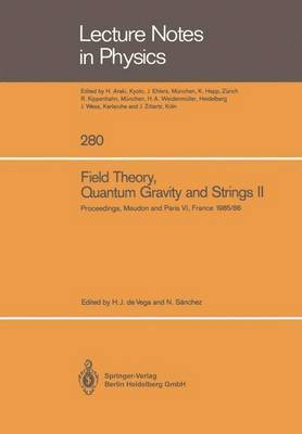 Field Theory, Quantum Gravity and Strings II 1