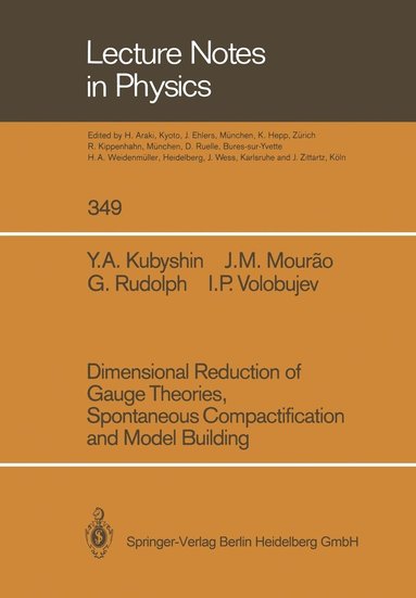 bokomslag Dimensional Reduction of Gauge Theories, Spontaneous Compactification and Model Building