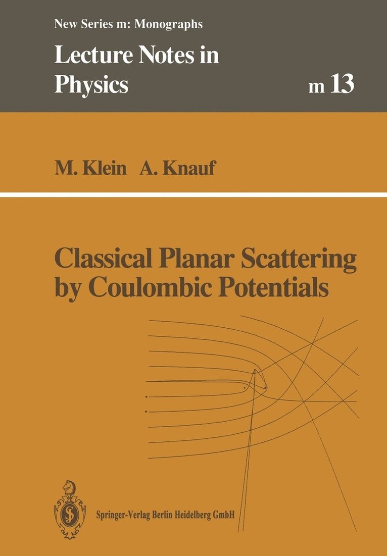 Markus Klein, Andreas Knauf - Classical Planar Scattering by Coulombic Potentials, Häftad