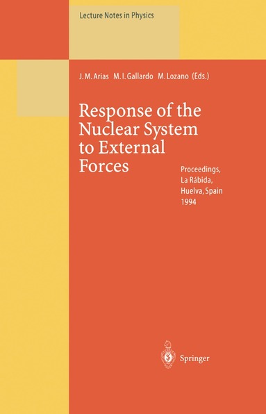 Jose M. Arias, Maria I. Gallardo, Manuel Lozano - Response of the Nuclear System to External Forces, Häftad