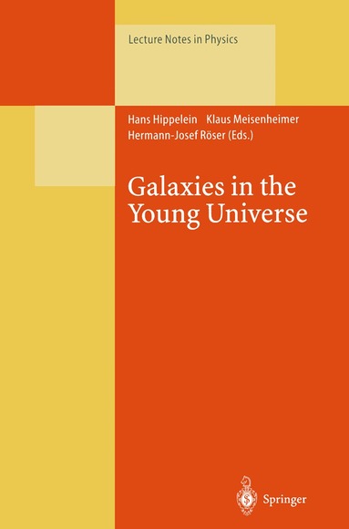 Hans Hippelein, Klaus Meisenheimer, Hermann-Josef Röser - Galaxies in the Young Universe, Häftad