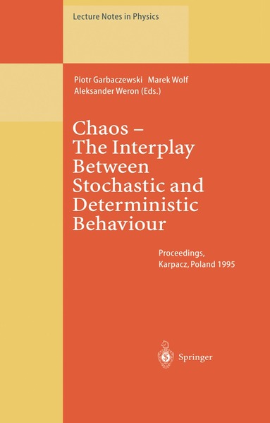 Piotr Garbaczewski, Marek Wolf, Aleksander Weron - Chaos — The Interplay Between Stochastic and Deterministic Behaviour, Häftad