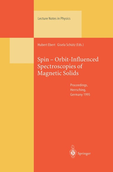 Hubert Ebert, Gisela Schütz - Spin — Orbit-Influenced Spectroscopies of Magnetic Solids, Häftad
