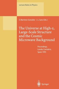 bokomslag The Universe at High-z, Large-Scale Structure and the Cosmic Microwave Background