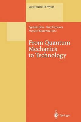 From Quantum Mechanics to Technology 1