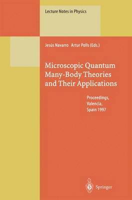 Microscopic Quantum Many-Body Theories and Their Applications 1