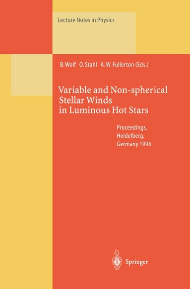 Bernhard Wolf, Otmar Stahl, Alex W. Fullerton - Variable and Non-spherical Stellar Winds in Luminous Hot Stars, Häftad