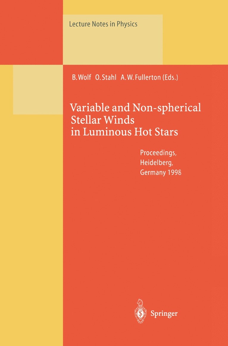 Bernhard Wolf, Otmar Stahl, Alex W. Fullerton - Variable and Non-spherical Stellar Winds in Luminous Hot Stars, Häftad