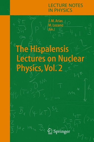 Jose Miguel Arias, Manuel Lozano - Hispalensis Lectures on Nuclear Physics, Häftad